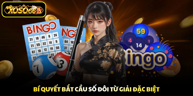Bí quyết bắt cầu số đôi từ giải đặc biệt