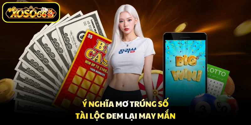 Ý nghĩa mơ trúng số tài lộc đem lại may mắn